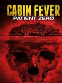 Cabin Fever 3: Patient Zero (2014)