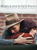 When Love Is Not Enough:The Lois Wilson Story (2010)