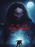It Be an Evil Moon (2023)