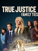 True Justice: Family Ties (2024)