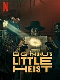 Big Nunu's Little Heist (2023)