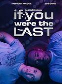 If You Were the Last (2023)