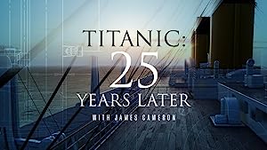 Titanic: 25 Years Later with James Cameron (2023)